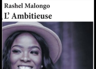 L’ambitieuse de Rashel Malongo ou séquelles d’un luxe trop rêvé au cœur d’une vie qui se moque d’être aigre et douce !