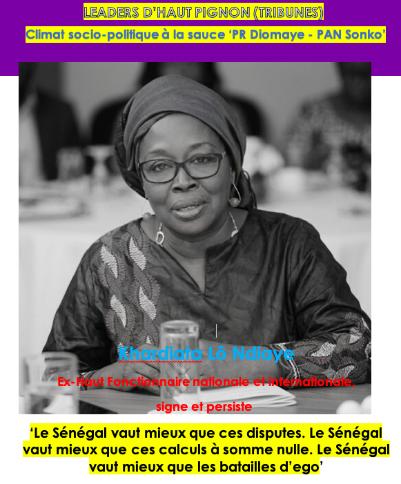 Khardiata Lô Ndiaye : ‘Le Sénégal vaut mieux que ces disputes. Le Sénégal vaut mieux que ces calculs à somme nulle. Le Sénégal vaut mieux que les batailles d’ego’ (ex-Haut Fonctionnaire nationale et internationale)
